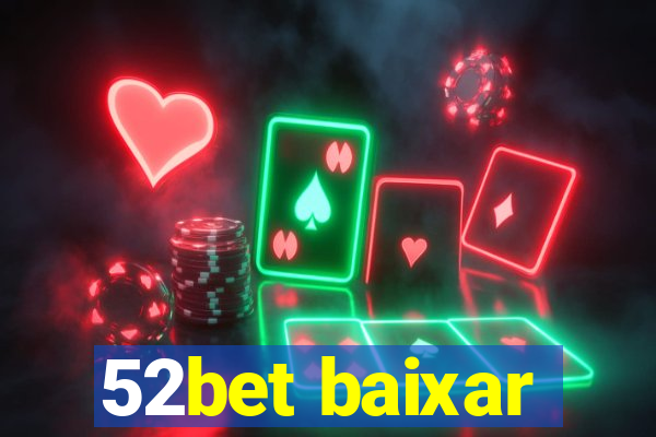 52bet baixar
